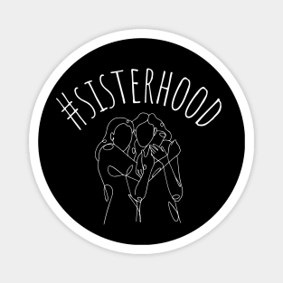 #sisterhood Magnet